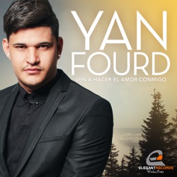Yanfourd - Ven A Hacer El Amor Conmigo