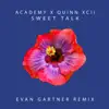 Sweet Talk (Evan Gartner Remix) [feat. Quinn XCII] - Single album lyrics, reviews, download