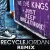 Just Keep Breathing (Recycle Jordan Remix) - Single album lyrics, reviews, download