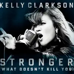 Stronger (What Doesn't Kill You) - Single - Kelly Clarkson