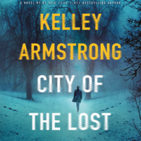 Kelley Armstrong - City of the Lost: A Thriller (Unabridged) artwork