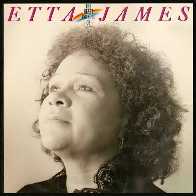 The Heart and Soul of Etta James - Etta James