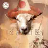 Be & Let Be (feat. Zoe Mazah) album lyrics, reviews, download