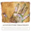 Acupuncture Treatment - Relaxing Meditation Music for Acupuncture for Anxiety, Calming Peaceful Music for Relaxation Techniques album lyrics, reviews, download