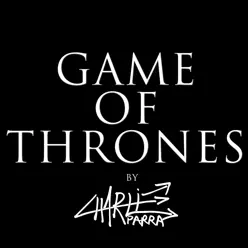 Game of Thrones heavy metal and acoustic remixes - EP - Charlie Parra del Riego Game of Thrones heavy metal and acoustic remixes - EP - Charlie Parra del Riego