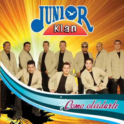 Como Olvidarte - Junior Klan Como Olvidarte - Junior Klan