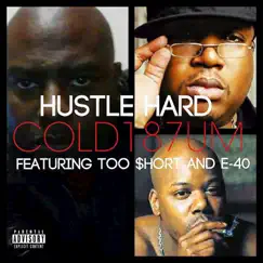Hustle Hard (feat. E-40 & Too $hort) - Single by COLD 187um album reviews, ratings, credits