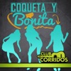 Club Corridos Presenta: Coqueta y Bonita
