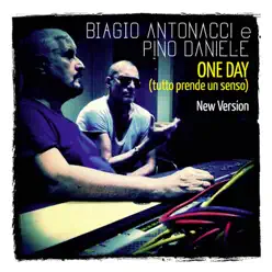 One Day (Tutto prende un senso) [feat. Pino Daniele] - Single - Biagio Antonacci