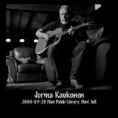 2000-03-26 Flint Public Library, Flint, MI (Live) - Jorma Kaukonen