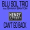 Can't Go Back (Radio Edit) [feat. Shaka Banton] - Blu Sol Trio lyrics