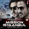 Mission Istaanbul (Original Motion Picture Soundtrack) album lyrics, reviews, download