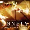 Lonely (Jumpin Jack Remix) song lyrics