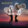Bekhud (feat. Hema Sardesai) - Single album lyrics, reviews, download