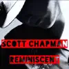 Scott Chapman: Reminiscent album lyrics, reviews, download