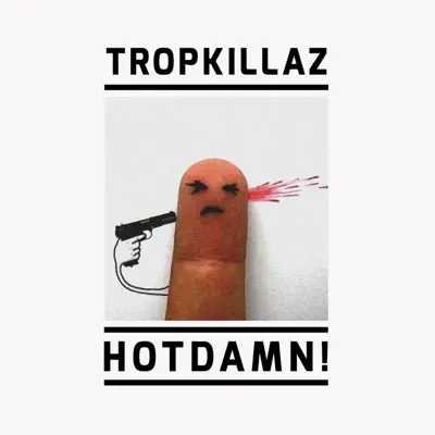 HOTDAMN! - Single - Tropkillaz