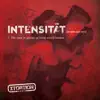 INTENSITAT - in-ten-suh-teyt (The State or Quality of Being Overly Intense) album lyrics, reviews, download