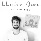 Estoy un poco - EP - LLuís miQuél