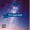 The Approach - Single album lyrics, reviews, download