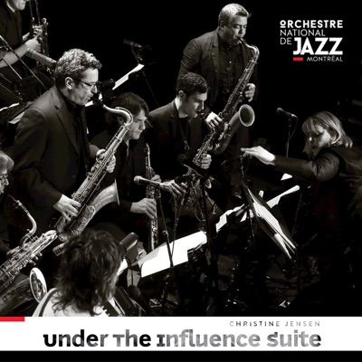 Orchestre national de jazz de Montral & Christine Jensen  Under the Influence Suite