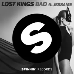 Bad (feat. Jessame) - Single - Lost Kings Bad (feat. Jessame) - Single - Lost Kings