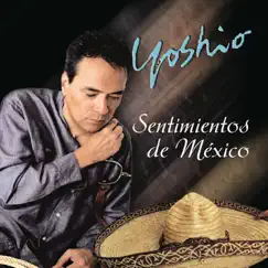 Sentimientos de México by Yoshio album reviews, ratings, credits