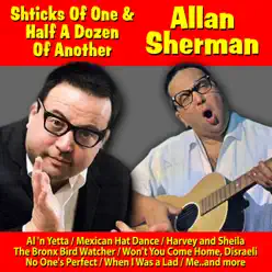 Shticks of One and Half a Dozen of Another - Allan Sherman