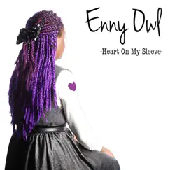 Heart on My Sleeve - EP by Enny Owl album reviews, ratings, credits