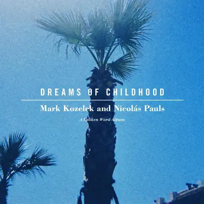 Dreams of Childhood - Mark Kozelek