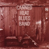 Canned Heat Blues Band (Original Recording Remastered)