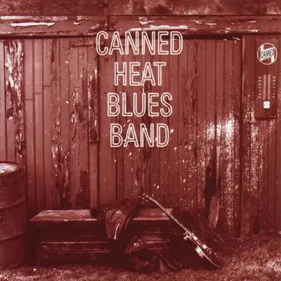 Canned Heat Blues Band (Original Recording Remastered) - Canned Heat