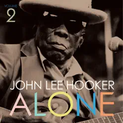 Alone, Vol. 2 - John Lee Hooker