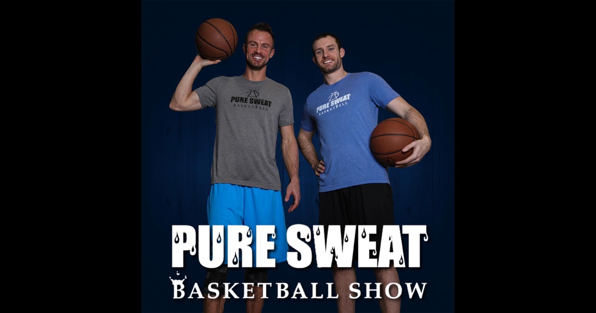The Pure Sweat Basketball Show by The Pure Sweat Basketball Show on iTunes