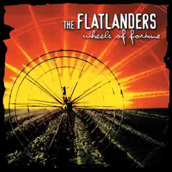 Wheels of Fortune - The Flatlanders