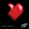 Eat Your Heart Out - EP album lyrics, reviews, download