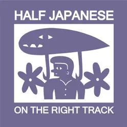 On the Right Track - Single - Half Japanese On the Right Track - Single - Half Japanese