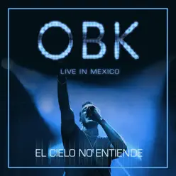 El cielo no entiende (Live in Mexico) - Single - Obk