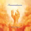 Transcendances album lyrics, reviews, download