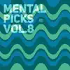 Mental Picks Vol.8 - EP album lyrics, reviews, download