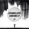 Sometimes - Screamer & Sopik lyrics