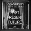 Past. Present. Future. - EP album lyrics, reviews, download