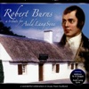 Robert Burns - A Tribute for Auld Lang Syne