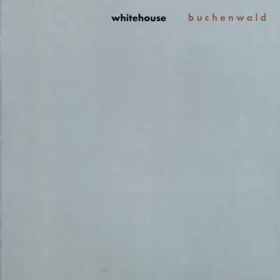 Buchenwald - EP - Whitehouse