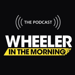 Wheeler in The Morning – July 10th 2018