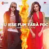 Stream & download Nu Iese Fum Fără Foc (feat. Caitlyn)