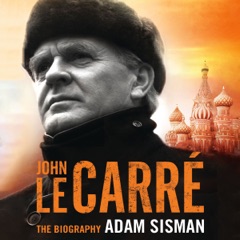 John le Carré: The Biography (Unabridged)