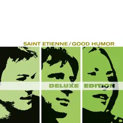 Good Humor (Deluxe Edition) - Saint Etienne