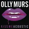 Kiss Me (Acoustic Mix) - Single album lyrics, reviews, download