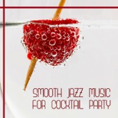 Smooth Jazz Music for Cocktail Party: Relaxing Dinner with Jazz, Deep Relaxation with Instruments Background artwork