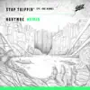 Stop Trippin' (feat. iDA Hawk) [NGHTMRE Remix] - Single album lyrics, reviews, download